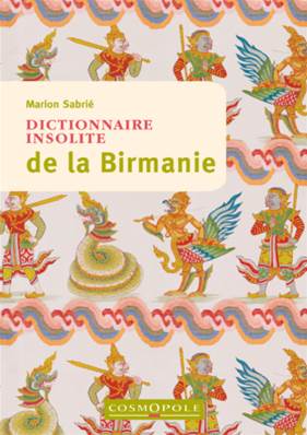 Dictionnaire insolite de la Birmanie