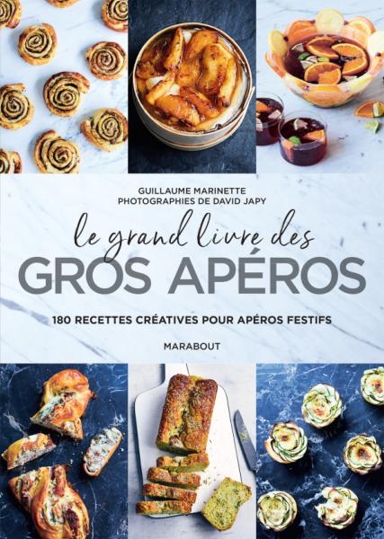 Le grand livre des gros apéros: 180 recettes créatives pour apéros festifs