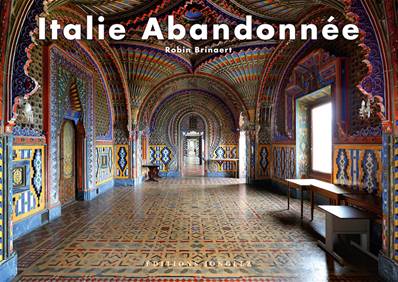 Italie abandonnée, Editions Jonglez