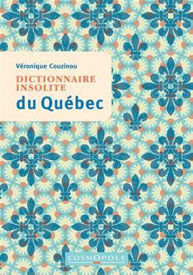 Dictionnaire insolite du Quebec