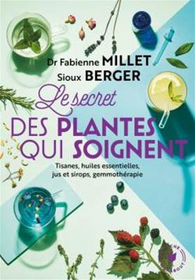 Les secrets des plantes qui soignent