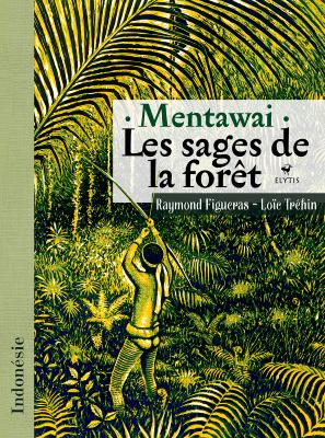 Mentawai, les sages de la forêt
