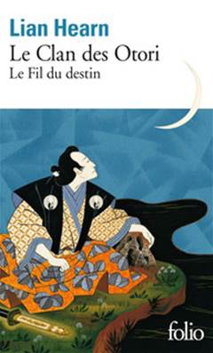 Le Clan des Otori, tome V : Le Fil du destin