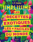 Simplissime Recettes exotiques les + faciles du monde