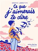 Ce que j'aimerais te dire - Edition Marabout Version illustrée