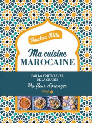 Ma cuisine marocaine-ma fleur d'orange