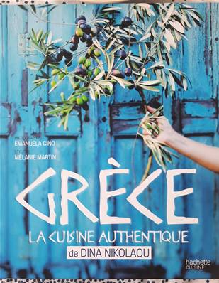 Grèce La cuisine authentique de Dina Nikolaou