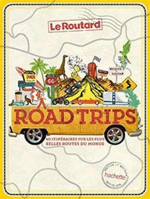 Road Trips, 40 itinéraires sur les plus belles routes du monde