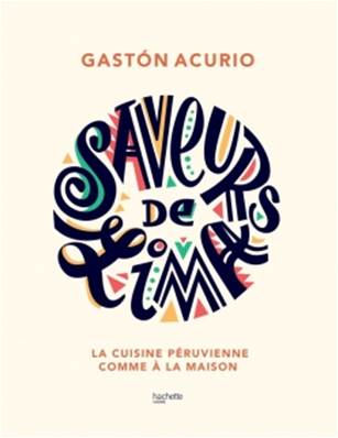 Saveurs de Lima: La cuisine péruvienne comme à la maison