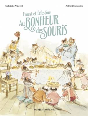 Ernest et Célestine - Au bonheur des souris