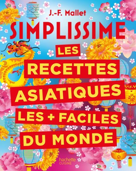 Simplissme recettes asiatiques les plus faciles du monde