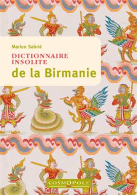 Dictionnaire insolite de la Birmanie