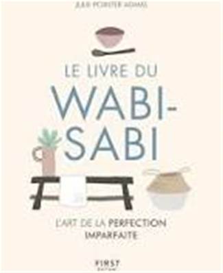 Wabi-sabi - L'art de la perfection imparfaite