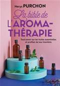 La bible de l'aromathrapie