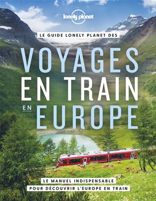 Voyages en train en Europe Lonely Planet