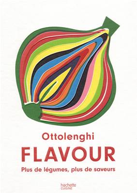 Flavour Ottolenghi Plus de légumes, plus de saveurs