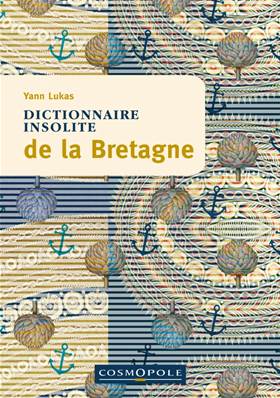 Dictionnaire insolite de la Bretagne