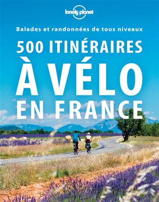 500 itinéraires à vélo Lonely Planet