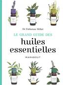 Le grand guide des huiles essentielles