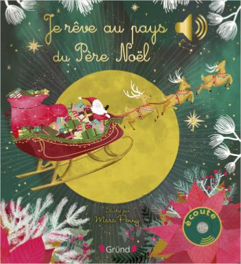 Je rêve au pays du père Noël – livre sonore avec 6 puces