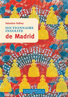 Dictionnaire insolite de Madrid