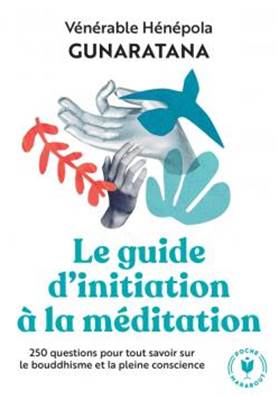Le grand guide d'initiation à la méditation