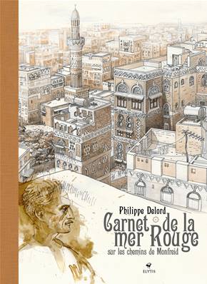 Carnet de la mer Rouge - Sur les chemins de Monfreid
