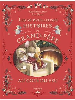 Les merveilleuses histoires de Grand-Père au coin du feu – Éditions Mame
