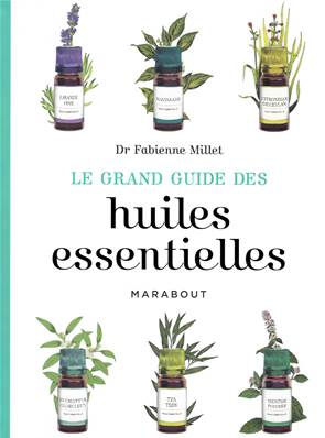 Le grand guide des huiles essentielles