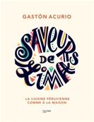 Saveurs de Lima: La cuisine pruvienne comme  la maison