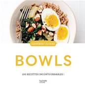 Bowls : 100 recettes incontournables !