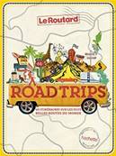 Road Trips, 40 itinraires sur les plus belles routes du monde