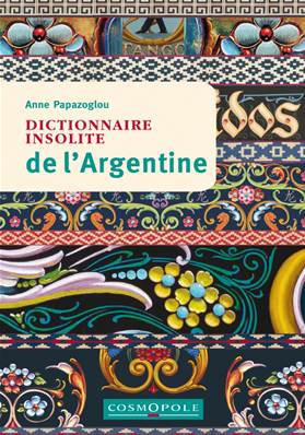Dictionnaire insolite de l'Argentine